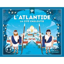 L'Atlantide : La cité engloutie : Quelle histoire : Mythes et légendes