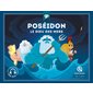 Poséidon : Le dieu des mers : Quelle histoire : Mythes et légendes