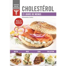 Cholestérol : 21 jours de menus : Savoir quoi manger