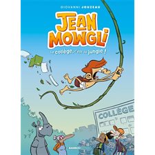 Jean-Mowgli T.01 : Le collège, c'est la jungle ! : Bande dessinée