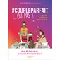 #coupleparfait ... ou pas ! : Portraits sans filtre de l'amour moderne : Bande dessinée