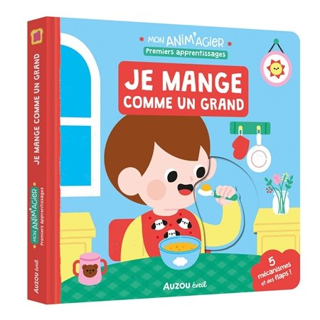 Je mange comme un grand : Mon anim'agier. Premiers apprentissages : Livre cartonné