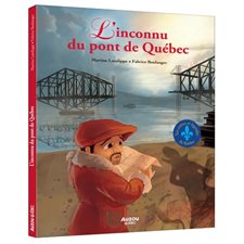 L'inconnu du pont de Québec : Les grands classiques : CONTE