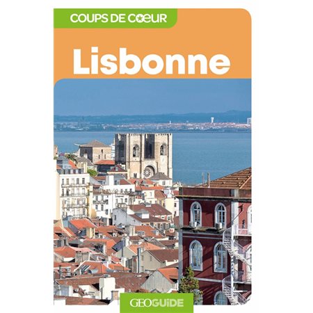 Lisbonne (Gallimard) : 3e édition : Guides Gallimard. Géoguide. Coups de coeur