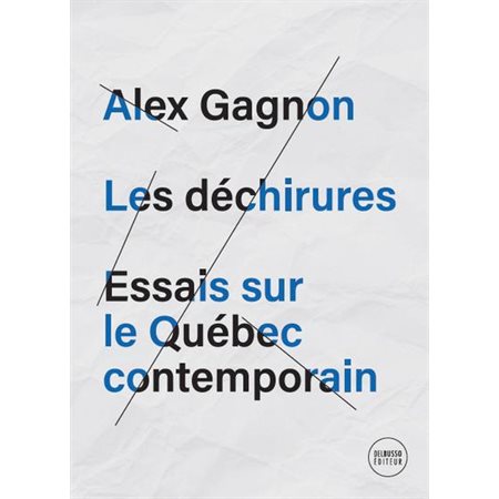 Les déchirures : Essais sur le Québec contemporain