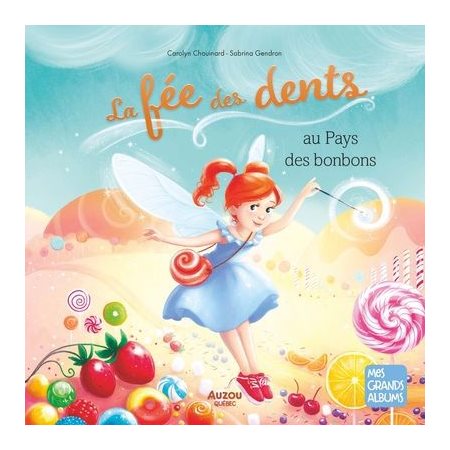 La fée des dents au pays des bonbons : Mes grands albums : Couverture rigide