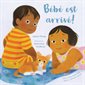 Bébé est arrivé ! : Livre cartonné