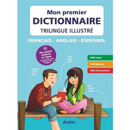 Mon premier dictionnaire trilingue illustré français - anglais -  espagnol