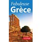 Fabuleuse Grèce (Ulysse) : 1re édition : Fabuleux guides