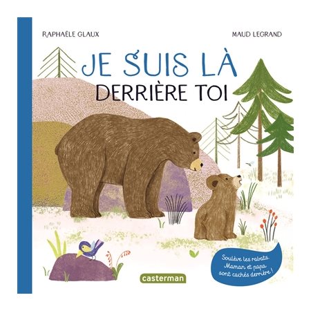 Je suis là derrière toi : Livre animé avec 6 grands rabats : Livre cartonné