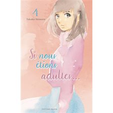 Si nous étions adultes..., Vol. 4 : Manga : ADT