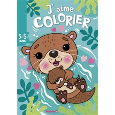 J'aime colorier : Loutres : 3-5 ans