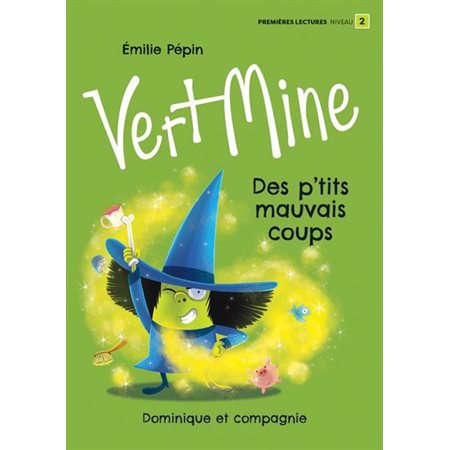 Des p’tits mauvais coups : Vert Mine : Premières lectures. Niveau 2