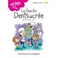 La famille Dentsucrée : Drôles de familles ! : Premières lectures. Niveau 4 : AVC