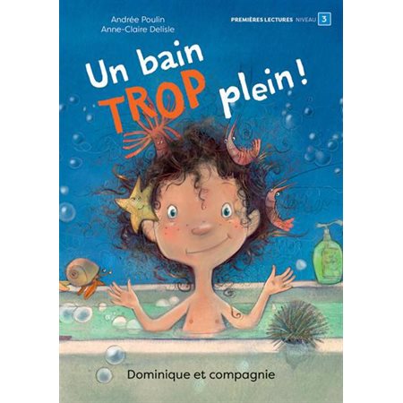 Un bain trop plein : Premières lectures. Niveau 3