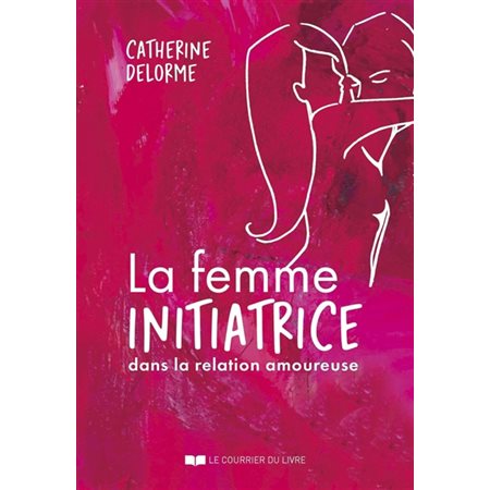 La femme initiatrice dans la relation amoureuse