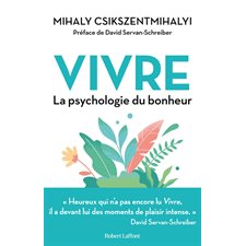 Vivre : La psychologie du bonheur