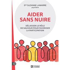 Aider sans nuire : Délaisser le rôle de sauveur pour favoriser la participation