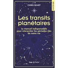 Les transits planétaires : Le manuel indispensable pour interpréter les périodes clés de notre vie (FP)