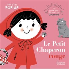 Le Petit Chaperon rouge : Un conte pour découvrir les couleurs : Livre cartonné