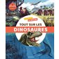 Tout sur les dinosaures : Mon encyclo à déplier