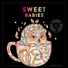 Sweet babies : Colorier, s'amuser, s'évader
