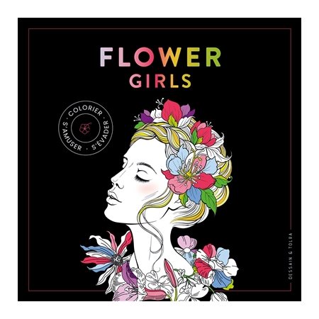 Flower girls : Colorier, s'amuser, s'évader