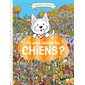 Où sont cachés les chiens ? : Cherche et trouve