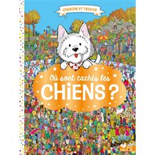 Où sont cachés les chiens ? : Cherche et trouve