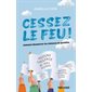 Cessez le feu ! : Comment désamorcer les violences du quotidien