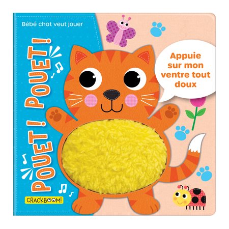 Pouet ! Pouet ! Bébé chat veut jouer : Appuie sur mon ventre tout doux : Livre cartonné