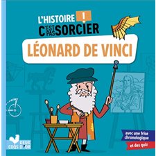 Léonard de Vinci : L'histoire c'est pas sorcier !