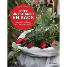 Créez un potager en sacs : Spécial balcon, terrasse et ruelle