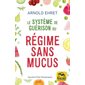 Le système de guérison du régime sans mucus