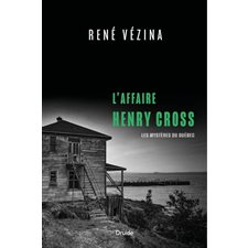 L'affaire Henry Cross : Les mystères du Québec : POL