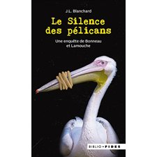 Une enquête de Bonneau et Lamouche T.01 : Le silence des pélicans (FP) : POL