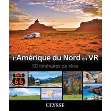 L'Amérique du Nord en VR : 50 Itinéraires de rêve (Ulysse)