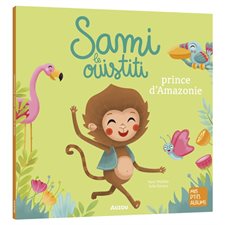 Sami le ouistiti, prince d'Amazonie