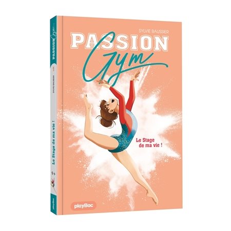 Passion gym T.01 : Le stage de ma vie !