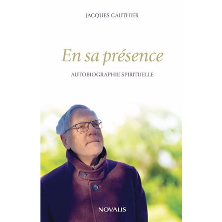 En sa présence : Autobiographie spirituelle