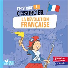 La Révolution française : L'histoire c'est pas sorcier !