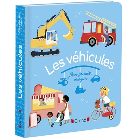 Les véhicules : Mon premier imagier : Livre cartonné