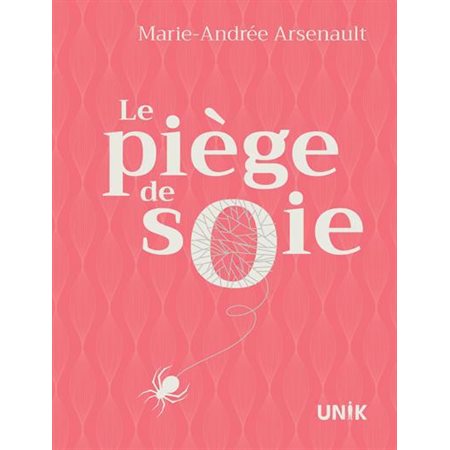 Le piège de soie : Unik : 12-14