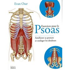 Exercices pour le psoas : améliorer sa posture et soulager ses douleurs