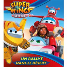 Un rallye dans le désert : Super Wings