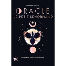 Oracle le Petit Lenormand : Messages et guidances de la nature