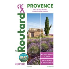 Provence : Alpes-de-Haute-Provence, Bouches-du-Rhône, Vaucluse : 2023-2024 (Routard)