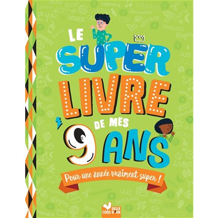 Le super livre de mes 9 ans : Pour une année vraiment super !