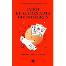 Tarot et autres arts divinatoires : Apprenez à prédire l'avenir (FP)