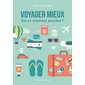 Voyager mieux : Est-ce vraiment possible ?